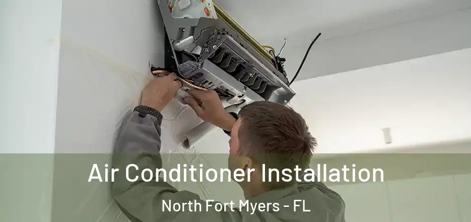  Air Conditioner Installation North Fort Myers - FL