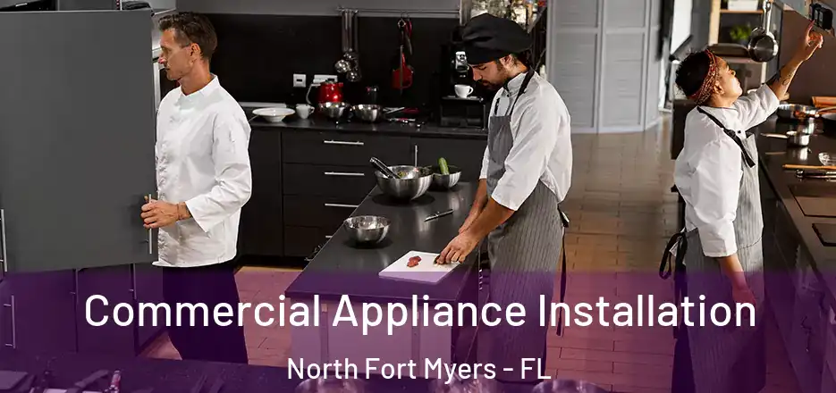  Commercial Appliance Installation North Fort Myers - FL