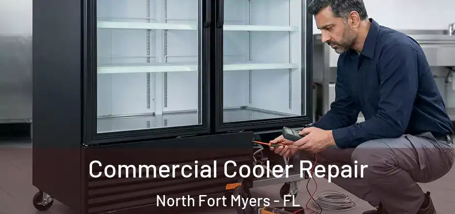  Commercial Cooler Repair North Fort Myers - FL