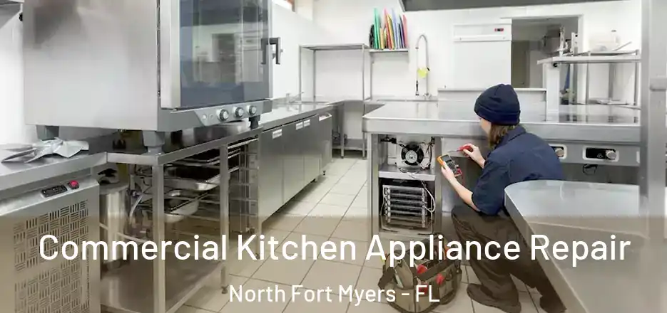  Commercial Kitchen Appliance Repair North Fort Myers - FL