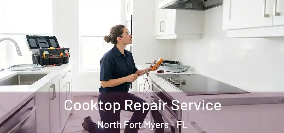  Cooktop Repair Service North Fort Myers - FL