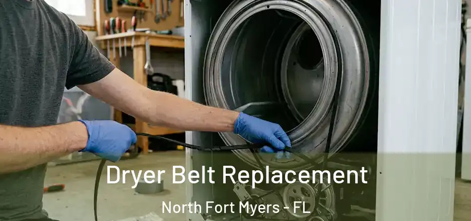  Dryer Belt Replacement North Fort Myers - FL