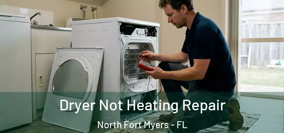  Dryer Not Heating Repair North Fort Myers - FL