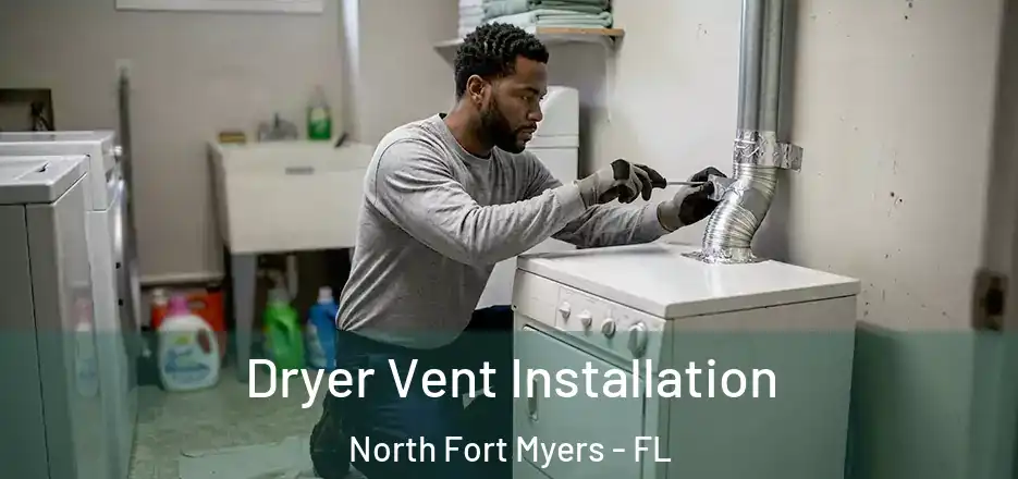  Dryer Vent Installation North Fort Myers - FL