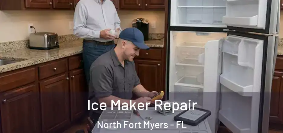  Ice Maker Repair North Fort Myers - FL