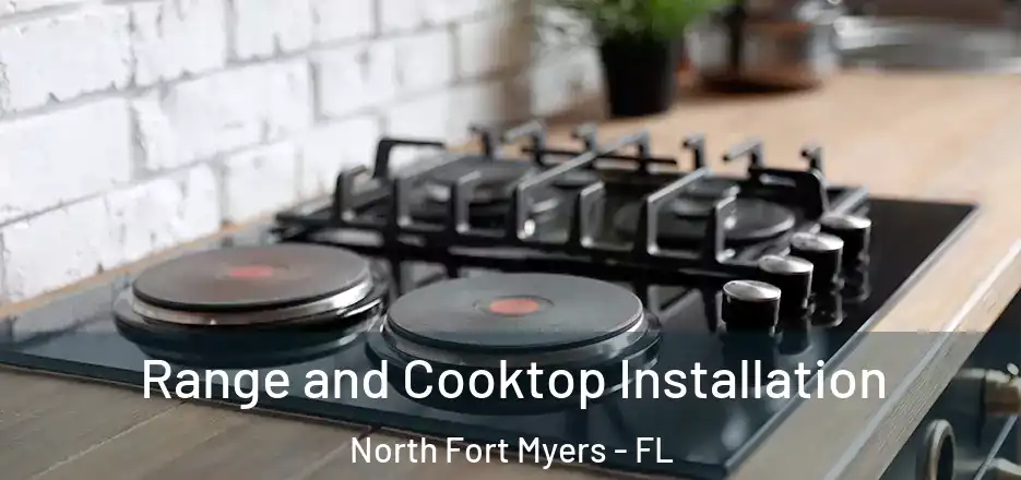  Range and Cooktop Installation North Fort Myers - FL