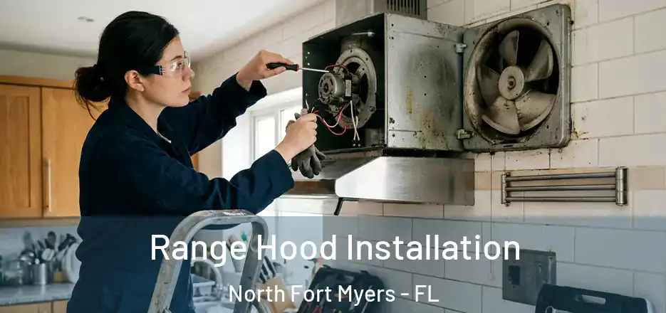  Range Hood Installation North Fort Myers - FL