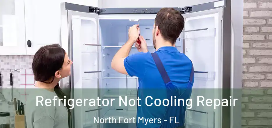  Refrigerator Not Cooling Repair North Fort Myers - FL