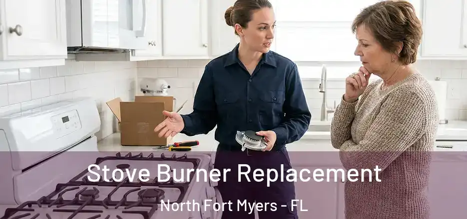  Stove Burner Replacement North Fort Myers - FL