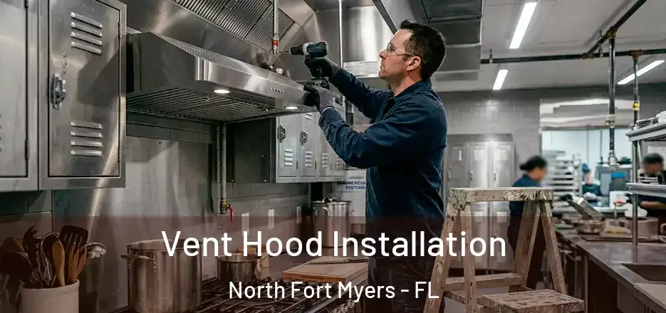  Vent Hood Installation North Fort Myers - FL
