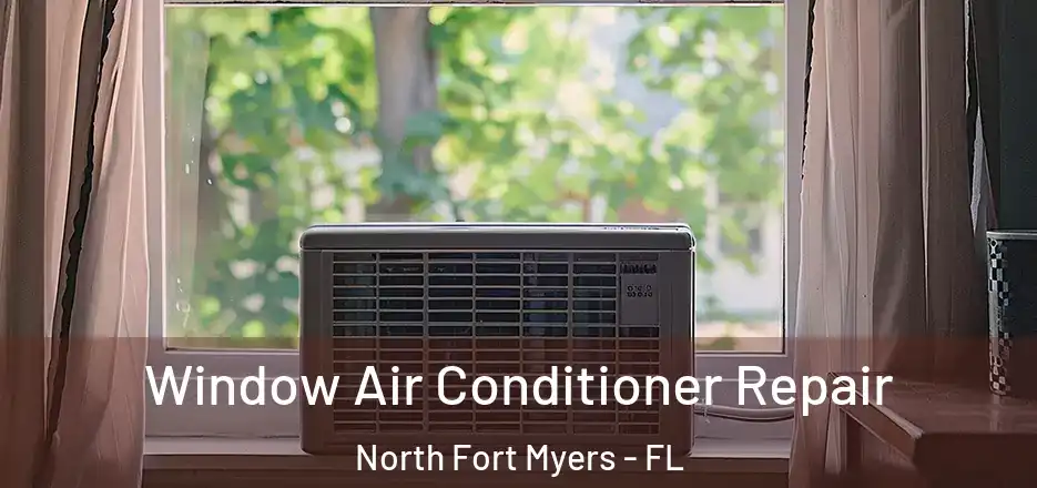  Window Air Conditioner Repair North Fort Myers - FL