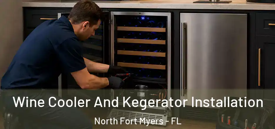 Wine Cooler And Kegerator Installation North Fort Myers - FL